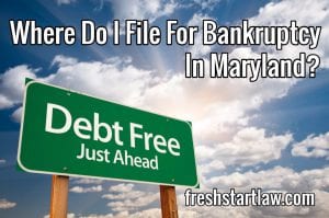 Where Do I File For Bankruptcy In Maryland
